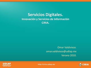 Visitas.Coordinación de Difusióndel CIRIA UDLAPInnovaciónyServicios de InformaciónCoordinador: Mtro. Omar Sosa Tzec.omar.sosa@udlap.mx