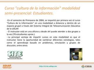 Programas actuales.Curso de actualización de Recursos de Información para académicos.Programa de actualización docente.Guías y tutoriales.Curso  Formal de BC110 Cultura de la Información.Modalidades: Presencial, distancia y semipresencial.