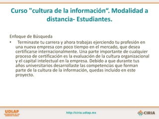 Competencias Informativas-Cambios.Mayor cobertura en la comunidad universitaria.Crecimiento de Recursos de Información en formato electrónico.1995.Mayor cobertura temática.