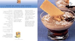 pavê de café com nozes

                        Creme de nozes                 1. Creme de nozes: bata por         banho-maria, até derreter.
  1 caixinha de leite condensado em                    2 minutos no liquidificador o       Incorpore o creme de leite, o licor
    embalagem da Tetra Pak . 270 g                     leite condensado com o leite, as    e o café solúvel. Continue a
  400 ml de leite longa vida integral                  gemas, a baunilha e a maisena.      cozinhar, sem parar de mexer, por
          em embalagem da Tetra Pak
                                                       Despeje em uma panela, misture      mais 1 minuto. Retire do fogo e
                        3 gemas . 45 g                 as nozes, leve ao fogo e cozinhe,   do banho-maria. Reserve.
         1 colher (chá) de essência de                 sem parar de mexer, por 10
                       baunilha . 5 ml                                                     3. Massa: coloque em uma tigela
                                                       minutos ou até encorpar. Retire
      1 colher (sopa) de maisena . 7 g                                                     o café e o conhaque e passe
                                                       do fogo e reserve.
               1 xícara (chá) de nozes                                                     rapidamente os biscoitos por
                    trituradas . 110 g                 2. Creme de café: coloque o         esta mistura.
                          Creme de café                chocolate em uma tigela
                                                                                           4. Montagem: arrume em taças
             200 g de chocolate meio                   refratária, leve ao fogo, em
                        amargo picado                                                      individuais o pavê em camadas:
     1 caixinha de creme de leite em                                                       biscoitos umedecidos, creme de
    embalagem da Tetra Pak . 200 g                                                         café e o creme de nozes. Sirva
               1 colher (sopa) de licor                                                    gelado, decorado com placas de
                     de laranja . 15 ml                                                    waffle, nozes e grãos de café.
3 colheres (sopa) de café solúvel . 15 g
                                  Massa
 ½ xícara (chá) de café em infusão não
                  muito forte . 120 ml
1 colher (sopa) de conhaque . 15 ml
      20 biscoitos champanhe . 180 g

                  Rendimento: 12 porções de 93 g
                   Tempo de preparo: 35 minutos
  Valor nutricional por porção: 360 Cal; 41 g de
      carboidratos; 7,5 g de proteínas; 19,5 g de
gorduras totais; 92 mg de colesterol; 2 g de fibras;
             1,5 mg de ferro; e 163 mg de cálcio.

                                                                       38                                                                  39
                                                           FAZENDO ARTE NA COZINHA                                               FAZENDO ARTE NA COZINHA
 