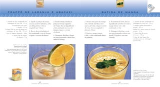 frappé de laranja e abacaxi                                                                                                                              batida de manga

  1 caixinha de leite condensado em                     1. Espalhe os pedaços de laranja       3. Passado o tempo, distribua os     1. Misture uma parte das mangas        3. No momento de servir, bata no      1 caixinha de leite condensado em
     embalagem da Tetra Pak . 270 g                     em uma assadeira refratária, cubra     pedaços de laranja congelados        com a hortelã, distribua em 8          liquidificador até obter um creme a   embalagem da Tetra Pak . 270 g
             4 laranjas-pêra sem casca                  com filme plástico e leve ao           em 8 copos. Bata no liquidificador   copos e, por cima, coloque o sorvete   manga restante com o leite            3 mangas médias descascadas e
                     e picadas . 450 g                                                                                                                                                                           picadas . 865 g
                                                        congelador por 3 horas.                o leite condensado com o suco de     de creme. Leve ao congelador e         condensado e o leite.
3 xícaras (chá) de suco de laranja em                                                                                                                                                                            Folhas de 4 ramos médios de hortelã
                                                                                               laranja, o iogurte e o sorvete       deixe por 2 horas.
   embalagem da Tetra Pak . 720 ml                      2. Reserve dentro da geladeira o                                                                                   4. Montagem: distribua o creme        picadas . 13 g
                                                                                               de abacaxi.
 1 pote de iogurte desnatado . 200g                     leite condensado, o suco de laranja,                                        2. Reserve a manga restante,           nos copos preparados e decore com     1 xícara (chá) de sorvete
             ½ xícara (chá) de sorvete                  o iogurte e o sorvete de abacaxi.      4. Montagem: distribua o frappé      o leite e o leite condensado dentro    hortelã. Se preferir, sirva com       de creme . 150 g
                     de abacaxi . 75 g                                                         nos copos preparados e decore com    da geladeira.                          chantilly.                            ½ litro de leite longa vida
                                                                                               rodelas de laranja.                                                                                               semidesnatado em embalagem
                                                                                                                                                                                                                 da Tetra Pak

                    Rendimento: 8 copos de 215 g
                     Tempo de preparo: 5 minutos
                      (mais 3 horas de congelador)
     Valor nutrinional por copo: 210 Cal; 39 g de
carboidratos; 4,5 g de proteínas; 4,5 g de gorduras
        totais; 15 mg de colesterol; 1,5 g de fibras;
                    0 de ferro; e 154 mg de cálcio.




                                                                                                                                                                                                                 Rendimento: 8 copos de 220 g
                                                                                                                                                                                                                 Tempo de preparo: 10 minutos (mais 2 horas de
                                                                                                                                                                                                                 congelador)
                                                                                                                                                                                                                 Valor nutricional por copo: 245 Cal; 40,5 g de
                                                                                                                                                                                                                 carboidratos; 6 g de proteínas; 8 g de gorduras
                                                                                                                                                                                                                 totais; 29 mg de colesterol; 2 g de fibras;
                                                                                                                                                                                                                 0,5 mg de ferro; e 205 mg de cálcio.

                                                                        40                                                                                                                 41
                                                            FAZENDO ARTE NA COZINHA                                                                                            FAZENDO ARTE NA COZINHA
 