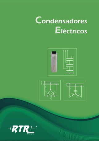 Condensadores
Eléctricos
R
S
T
Ic
C
CC
R
S
T
C
C
C
Ic
R S T
 