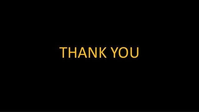 THANK YOU
 
