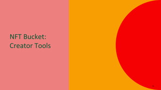 NFT Bucket:
Creator Tools
34
 