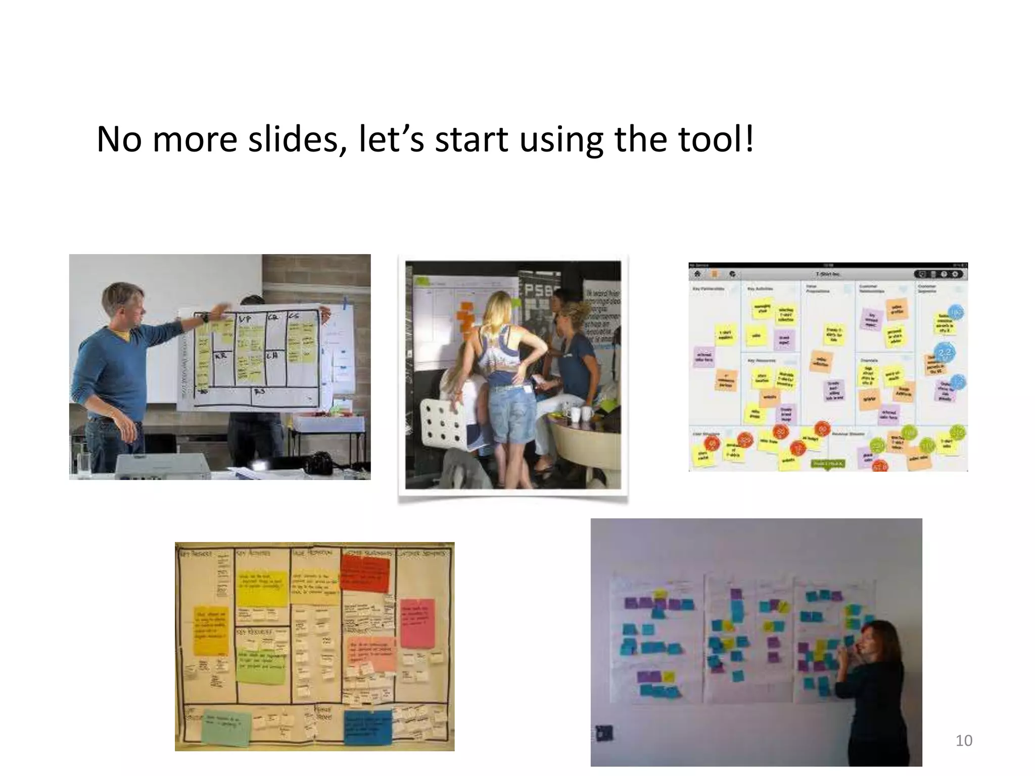 No more slides, let’s start using the tool!10