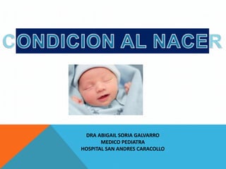 DRA ABIGAIL SORIA GALVARRO
MEDICO PEDIATRA
HOSPITAL SAN ANDRES CARACOLLO
 