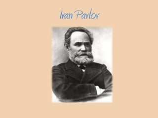 Ivan Pavlov

 