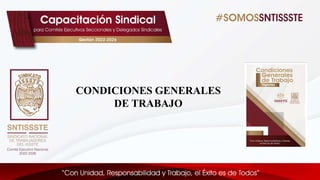 CONDICIONES GENERALES
DE TRABAJO
 
