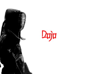 Dojo
 