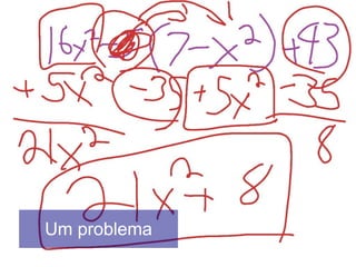 Um problema
 
