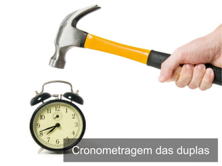 Cronometragem das duplas
 