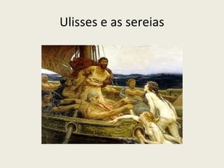 Ulisses e as sereias
 