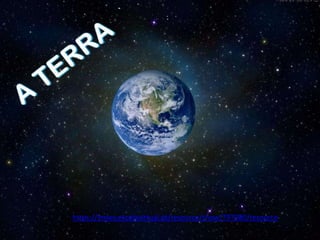 A Terra
2
https://lmsev.escolavirtual.pt/resource/show/797080/resource
 
