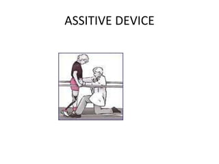 ASSITIVE DEVICE
 