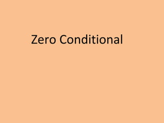Zero Conditional

 