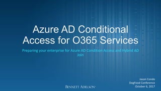 Preparing your enteprise for Hybrid AD Join and Conditional Access | PPTX