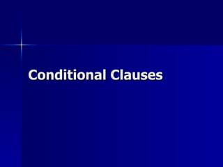 Conditional Clauses 