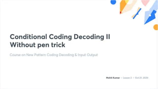 Coding/decoding Tricks Pdf Conditional+Coding+Decoding+II+Without+pen+trick.pdf