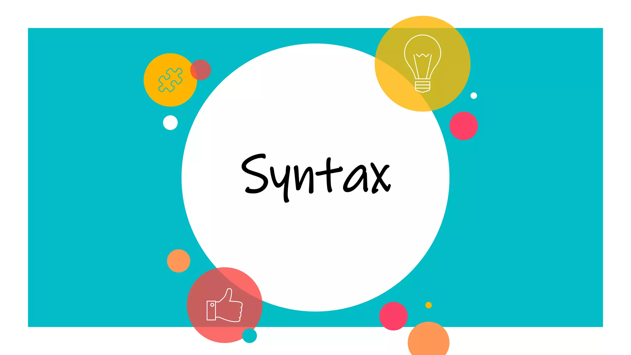 Syntax
 