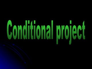Conditional project adil