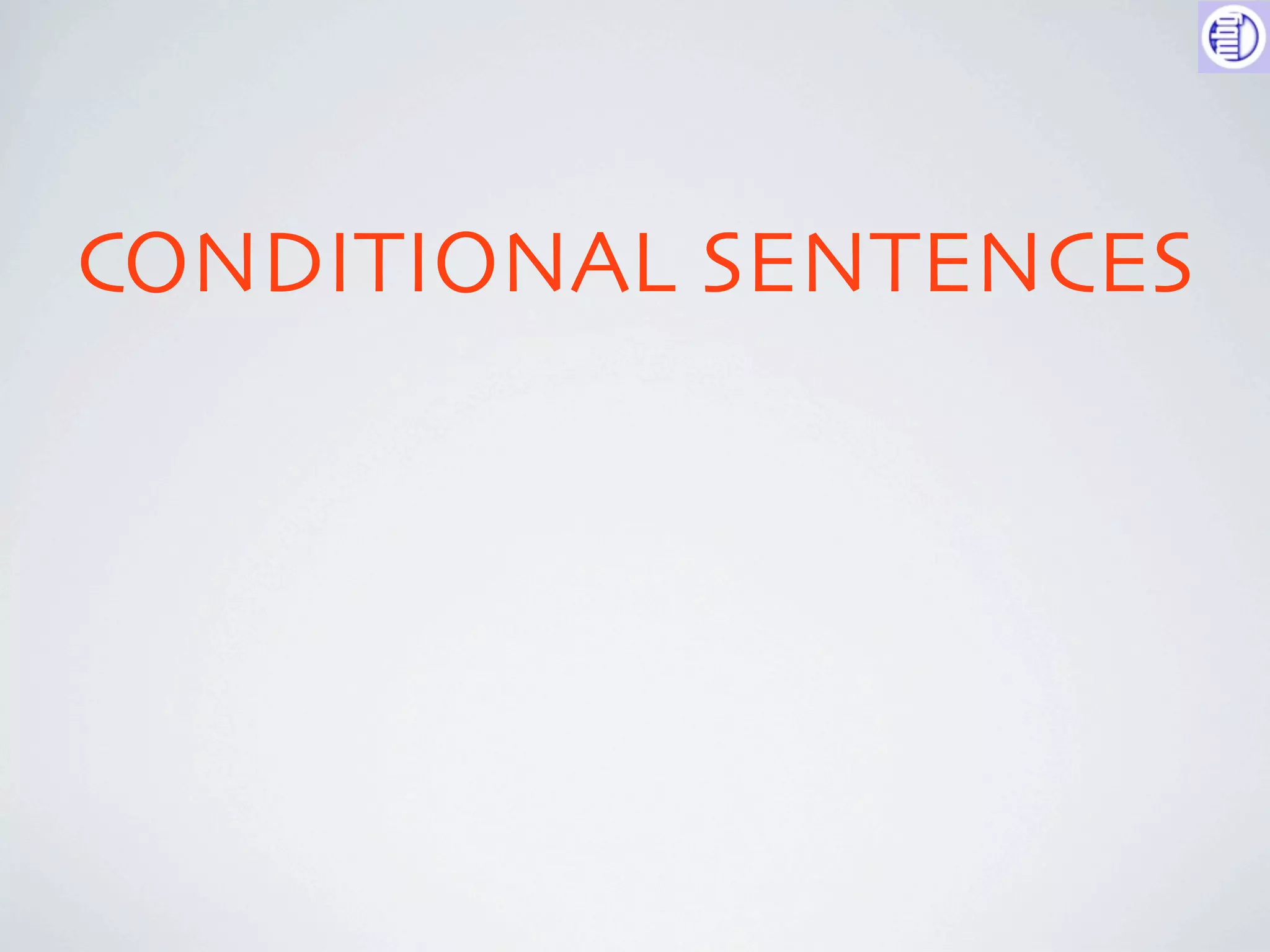 CONDITIONAL SENTENCES
 