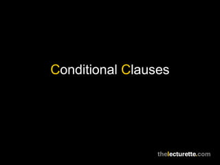 Conditional Clauses
 