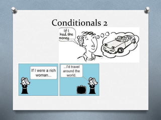 Conditionals 2 
 