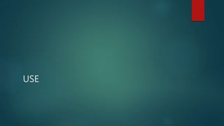 USE
 