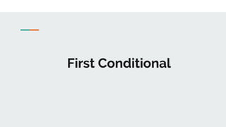 First Conditional
 