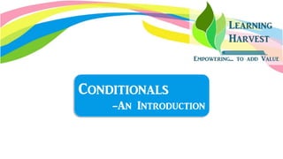 Conditionals
-An Introduction
 