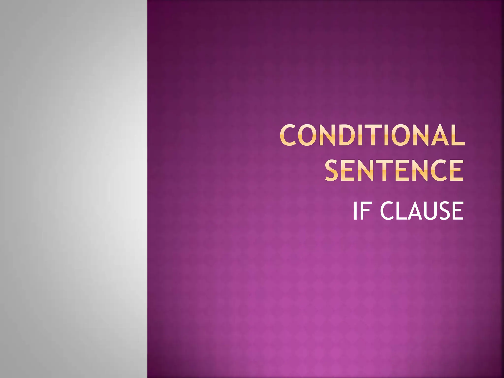 CONDITIONAL SENTENCE all type 1,2,3 dan example.ppt