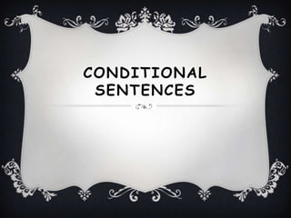 CONDITIONAL
SENTENCES

 
