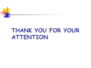 THANK YOU FOR YOUR
ATTENTION
 