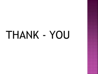 THANK - YOU
 