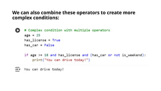 We can also combine these operators to create more
complex conditions:
 