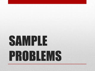 SAMPLE PROBLEMS