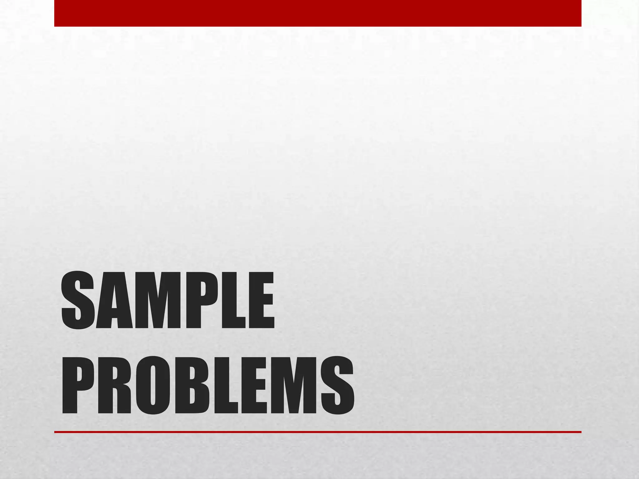 SAMPLE PROBLEMS