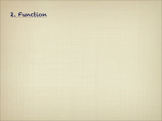 2. Function
 