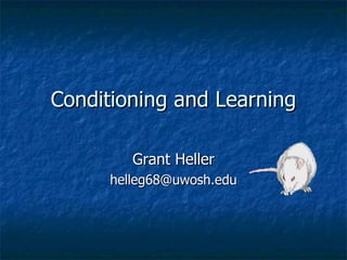 Conditioning and Learning Grant Heller [email_address] 