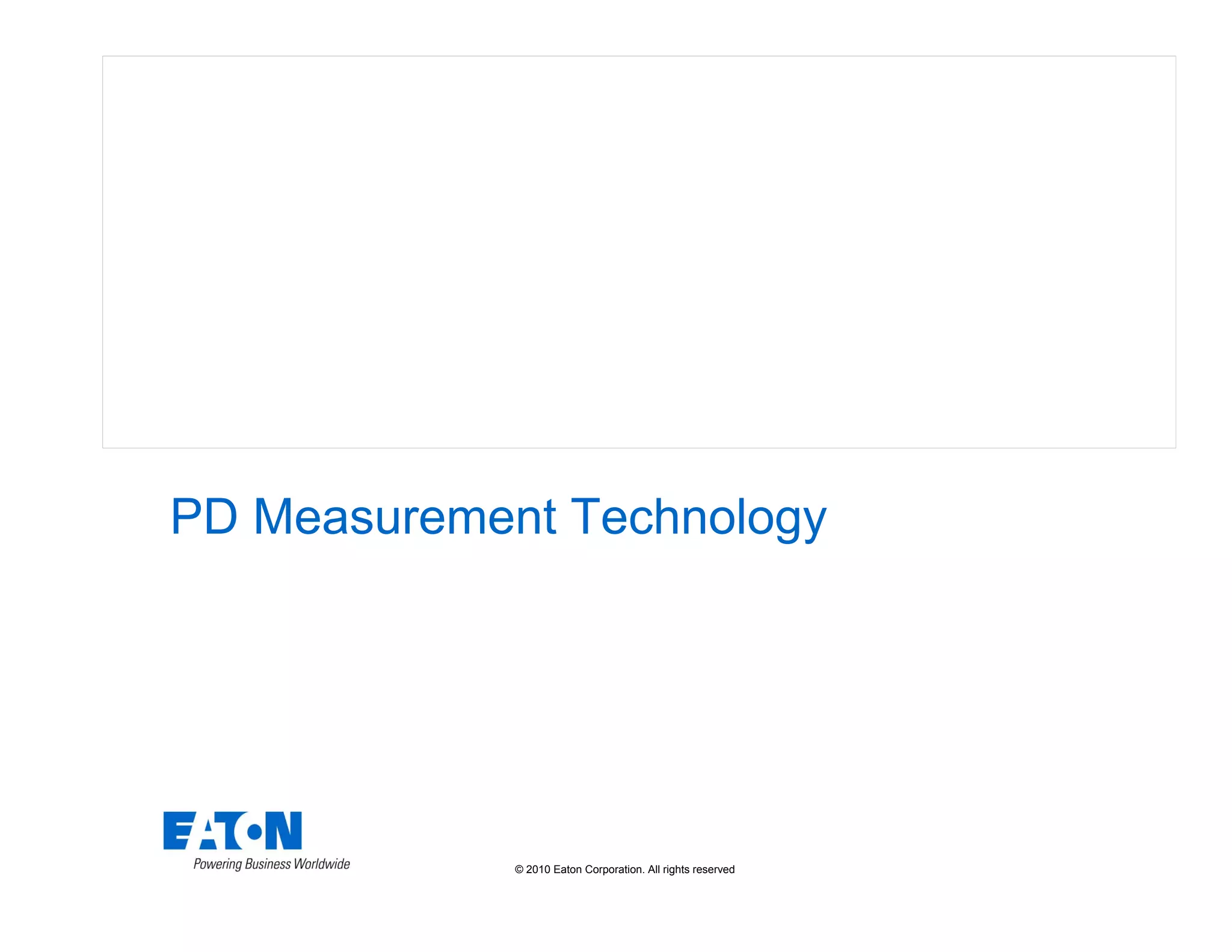 © 2010 Eaton Corporation. All rights reserved.
PD Measurement Technology
 