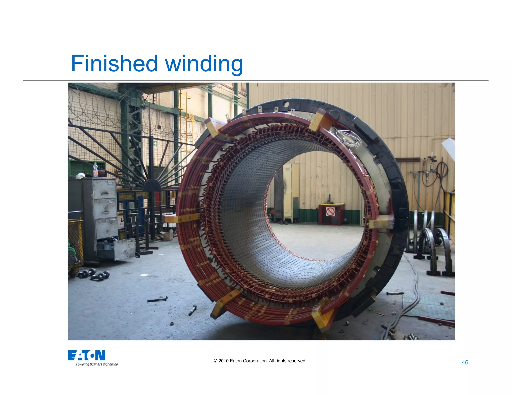 46
46© 2010 Eaton Corporation. All rights reserved.
Finished winding
 