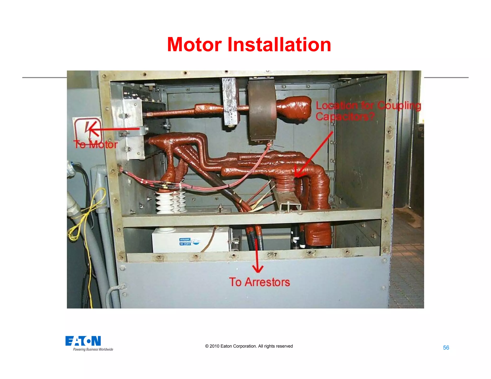 56
56© 2010 Eaton Corporation. All rights reserved.
Motor Installation
 