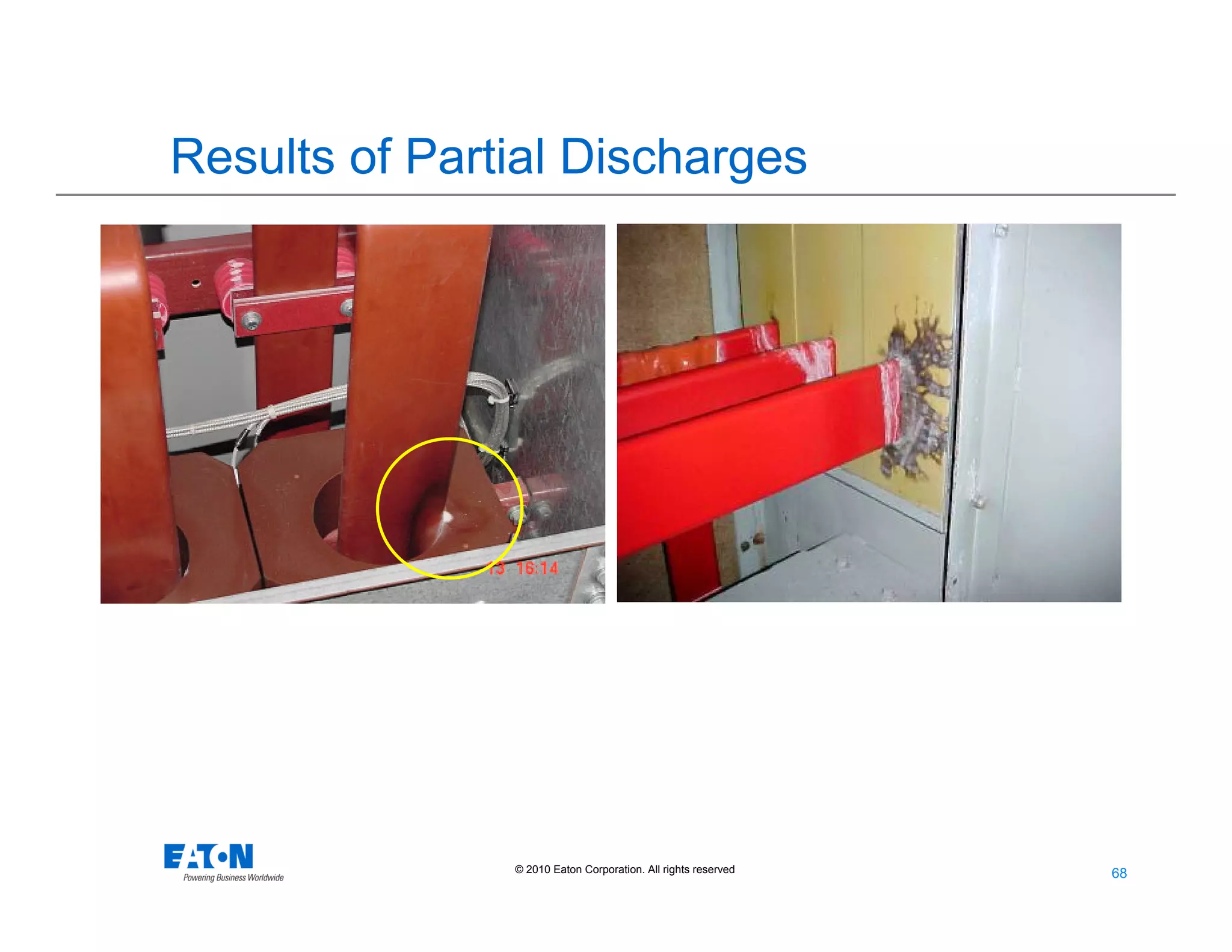 68
68© 2010 Eaton Corporation. All rights reserved.
Results of Partial Discharges
 