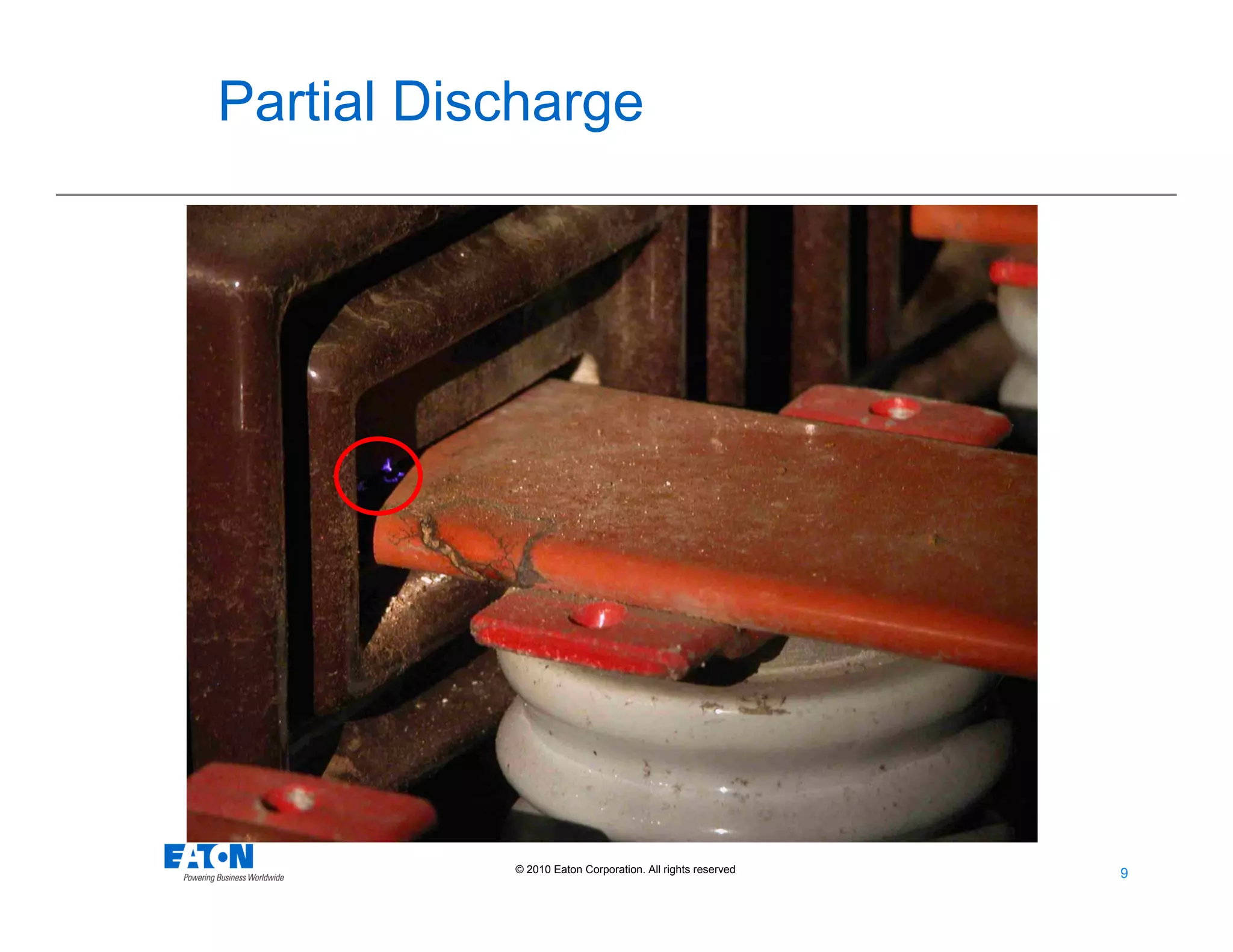 9
9© 2010 Eaton Corporation. All rights reserved.
Partial Discharge
 