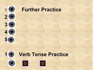 1             Further Practice 23          45         1        Verb Tense Practice 