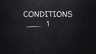 CONDITIONS
1
 