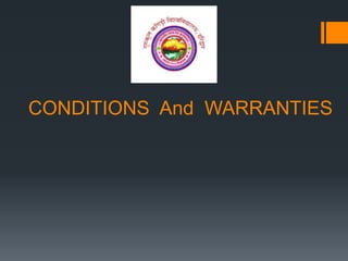 CONDITIONS And WARRANTIES
 