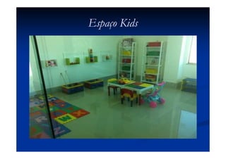 Espaço Kids
 