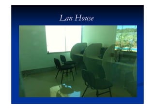 Lan House
 