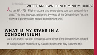 WHO CAN OWN CONDOMINIUM UNITS?
• As per RA 4726, Filipino citizens and corporations can own condominium
units. This time, ...